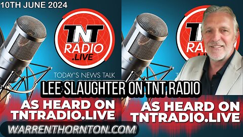 LEE SLAUGHTER JOINS LEMBIT OPIK ON TNT RADIO - 10TH JUNE 2024