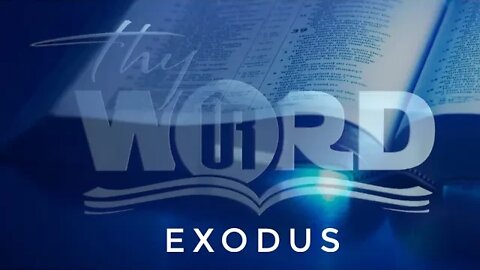 Thy Word, Exodus Part 4