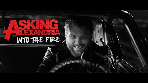 ASKING ALEXANDRIA - Into The Fire