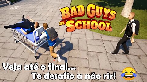 Bad Guys At School - Te desafio a não rir! 😂 Gameplay PT-BR