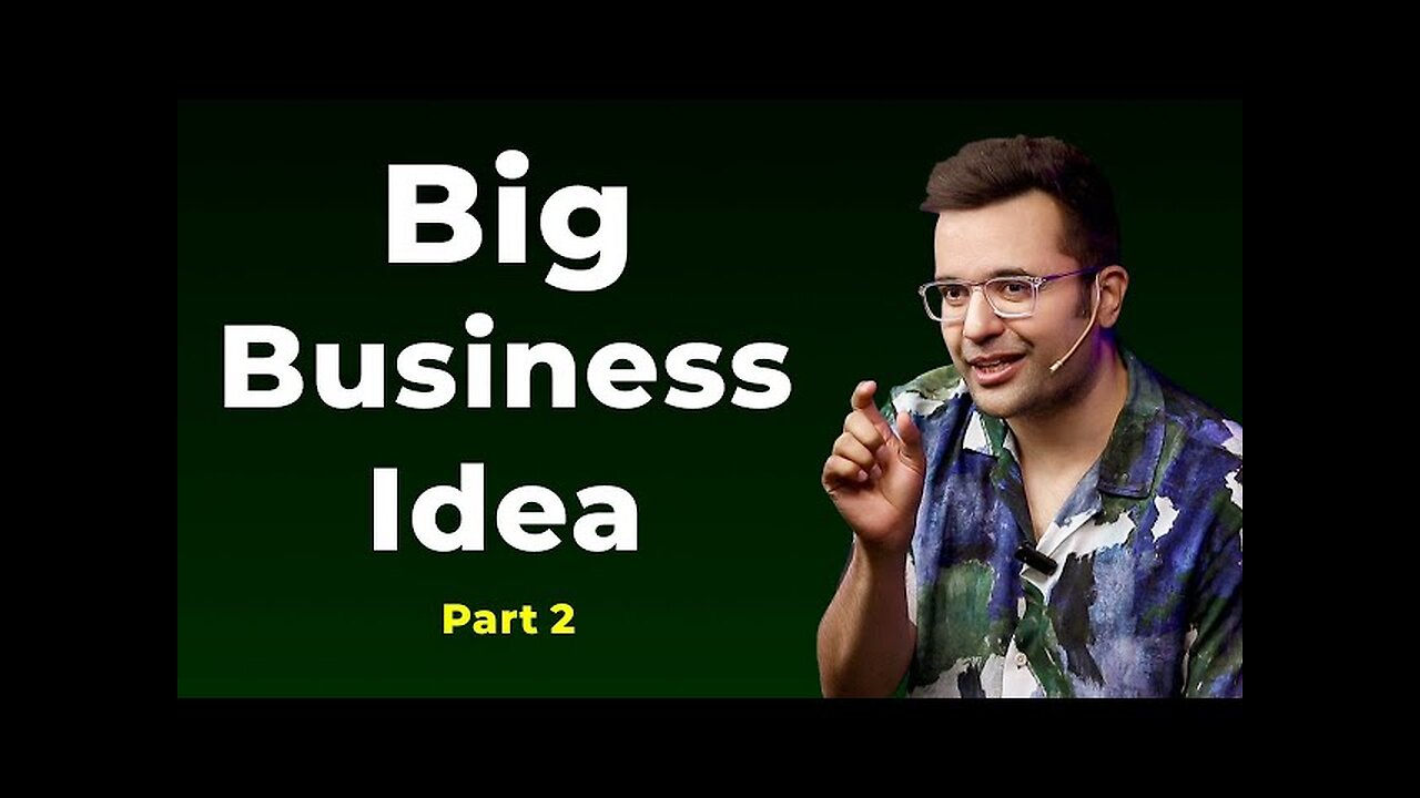 Big Business Idea - Part 2