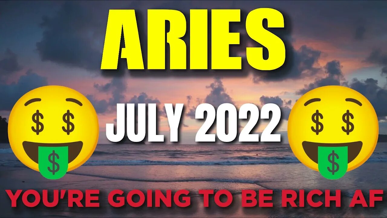 Aries ♈️ 🤑🤑𝐘𝐎𝐔’𝐑𝐄 𝐆𝐎𝐈𝐍𝐆 𝐓𝐎 𝐁𝐄 𝐑𝐈𝐂𝐇 𝐀𝐅!🤑🤑 Horoscope for Today JULY 2022♈️ Aries tarot july 2022