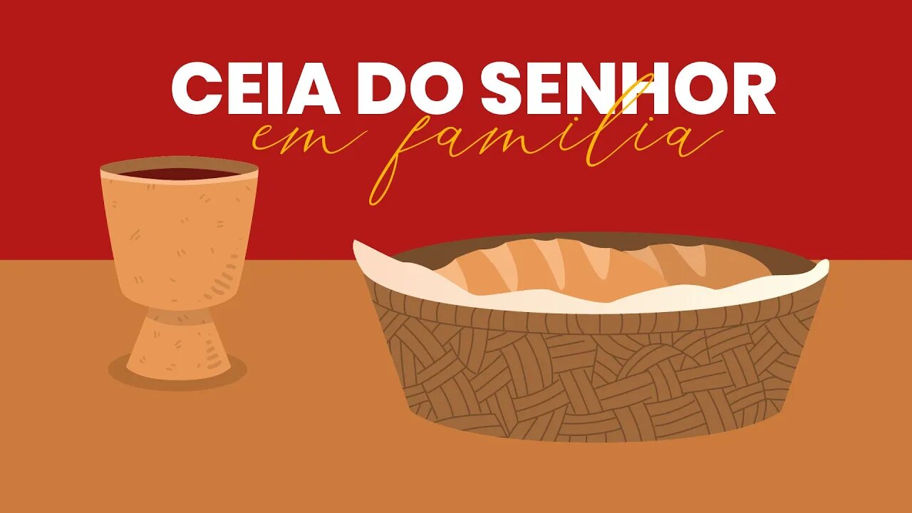 CEIA DO SENHOR EM FAMÍLIA