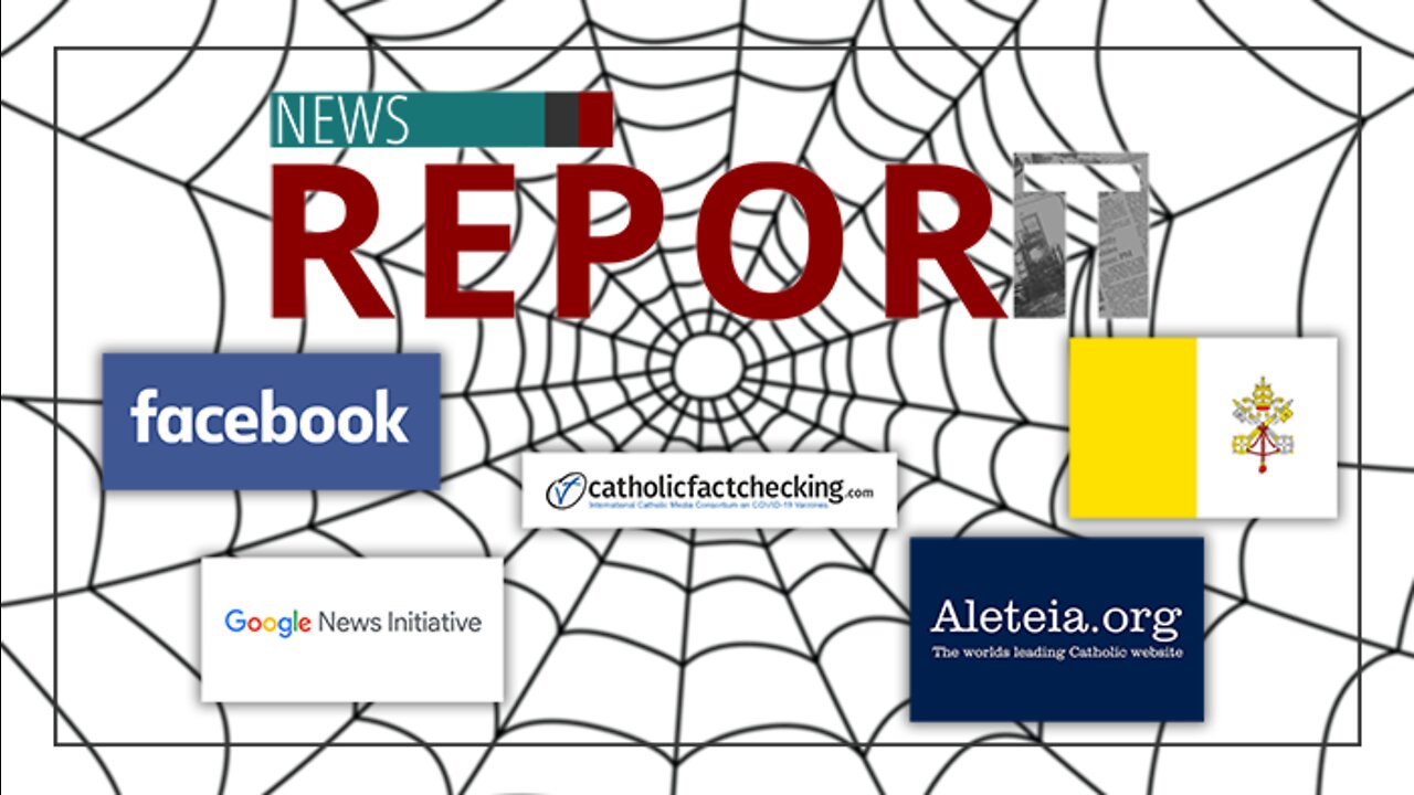 Catholic — News Report — Catholic Fact-Checkers Serving Global Masters