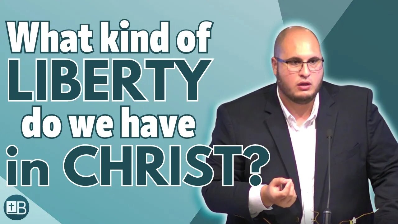 What liberty do we have in Christ? | No Other Gospel 11