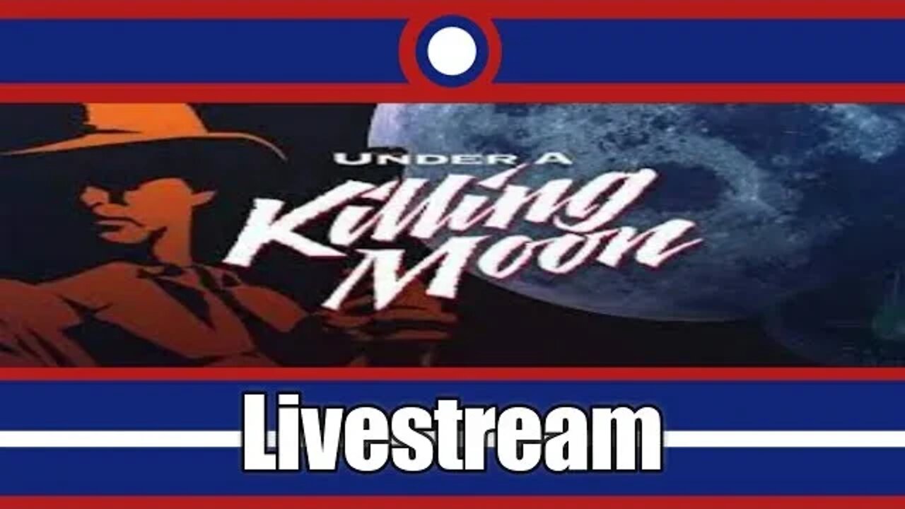 Tex Murphy Under A Killing Moon Livestream