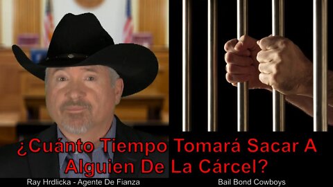 ¿Cuánto tiempo tomará salir de la cárcel a alguien? Bail Bond Cowboys 844-734-3500