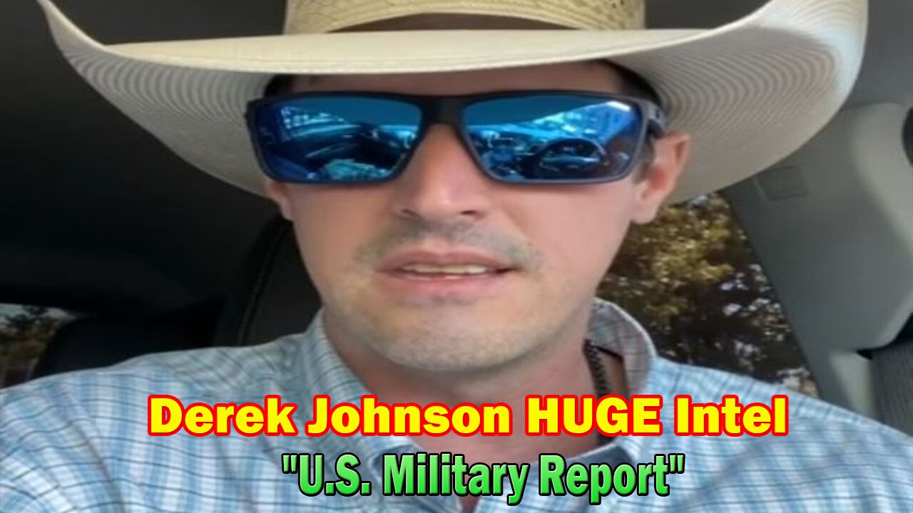 Derek Johnson HUGE Intel: "U.S. Military Report"