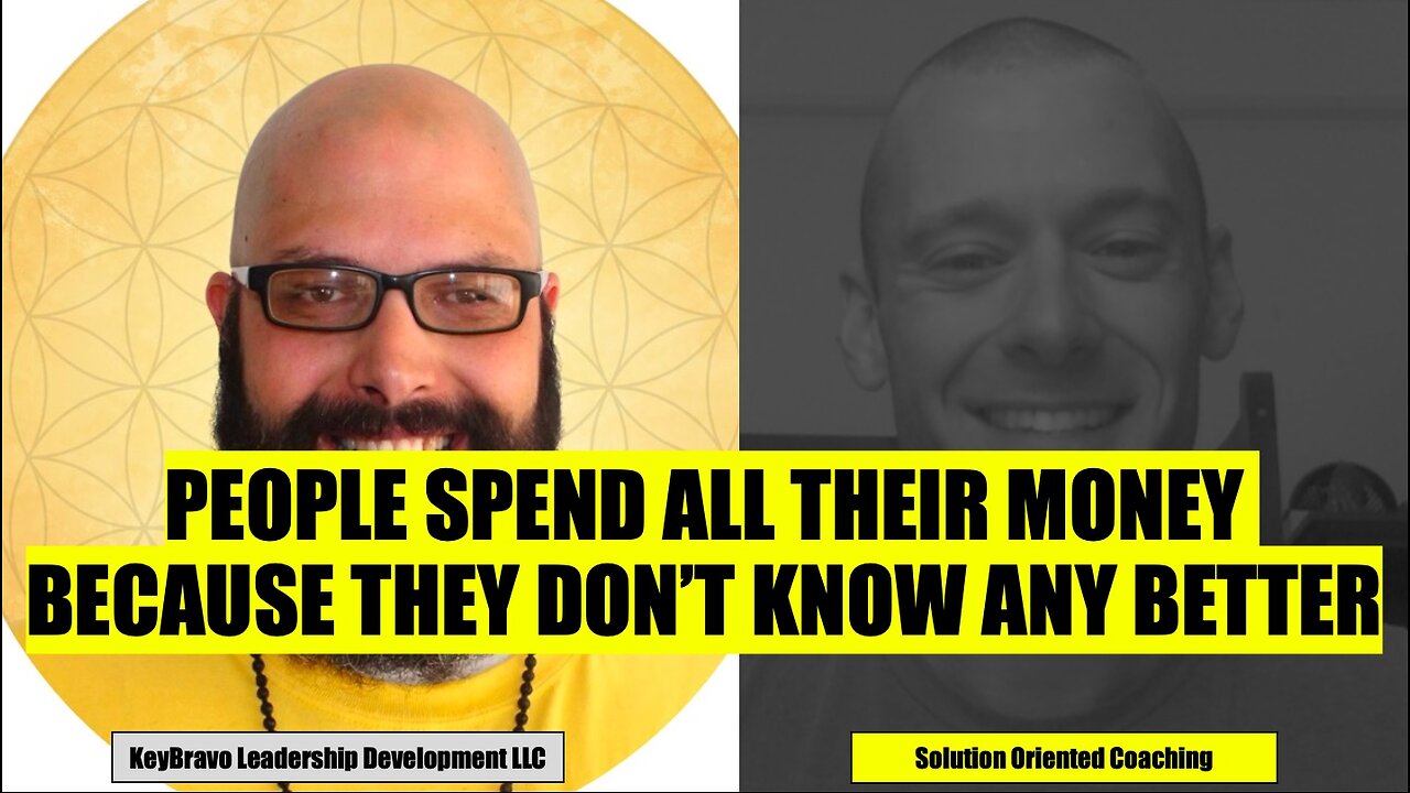 You Spend All Your Money Because You Don't Know Any Better