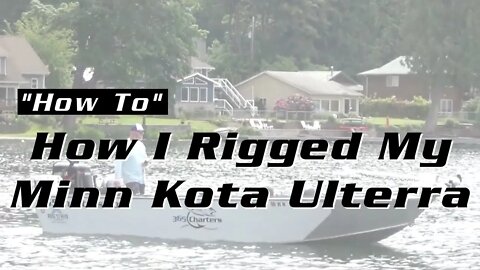 How I Rigged My Minn Kota Ulterra