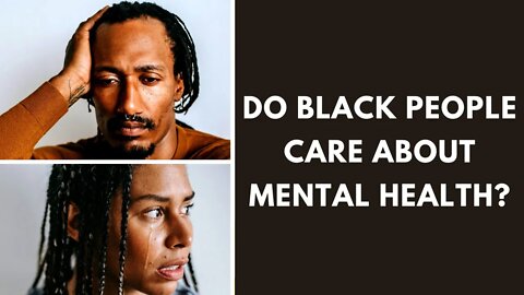 Midweek Meditations - Does The Black Community Care About Mental Health?