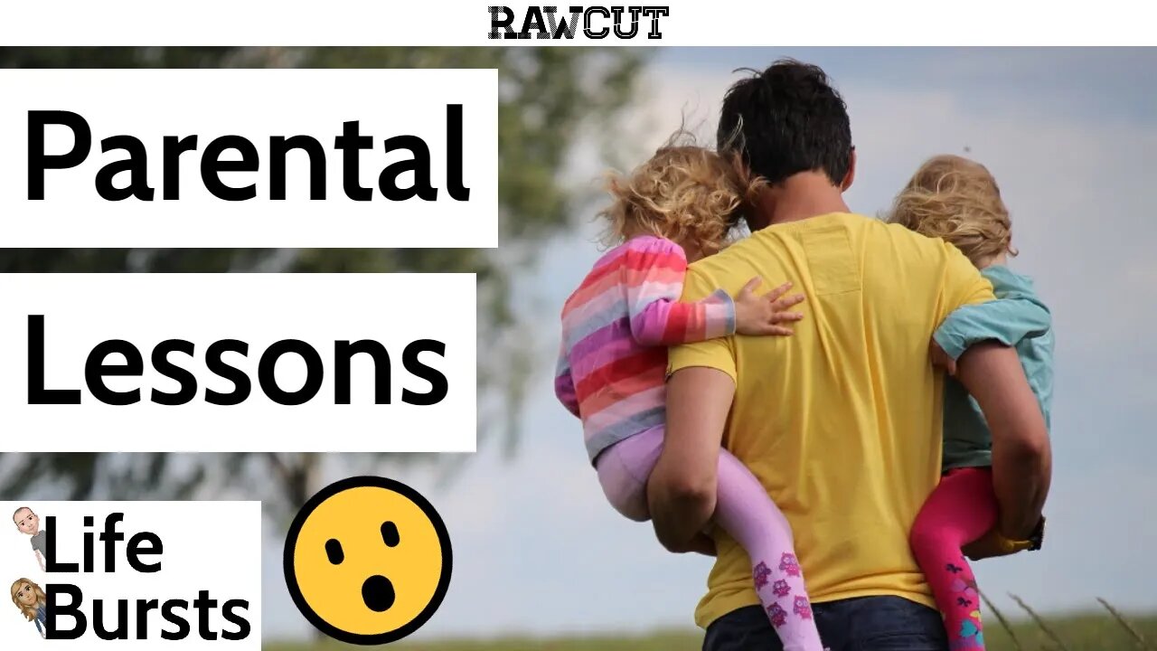 Advice: The lessons I learnt as a parent - Life Bursts Clip