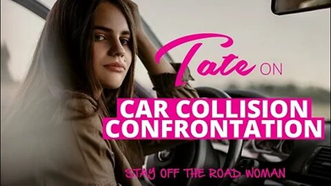 Tate on a Car Collision Confrontation