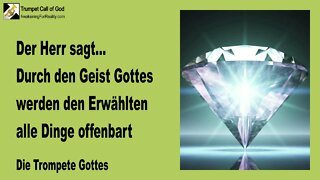 13.12.2004 🎺 Durch den Geist Gottes werden den Erwählten alle Dinge offenbart... Die Trompete Gottes