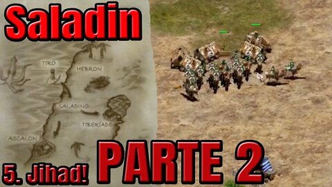 Age of Empires II - Saladin - 5. Jihad! (PARTE 2)