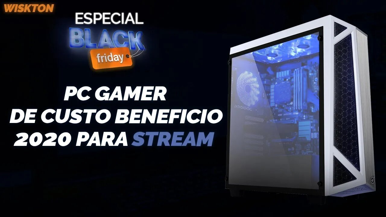 PC GAMER MELHOR CUSTO BENEFICIO PARA STREAM 2020/2021 PARA STREAM