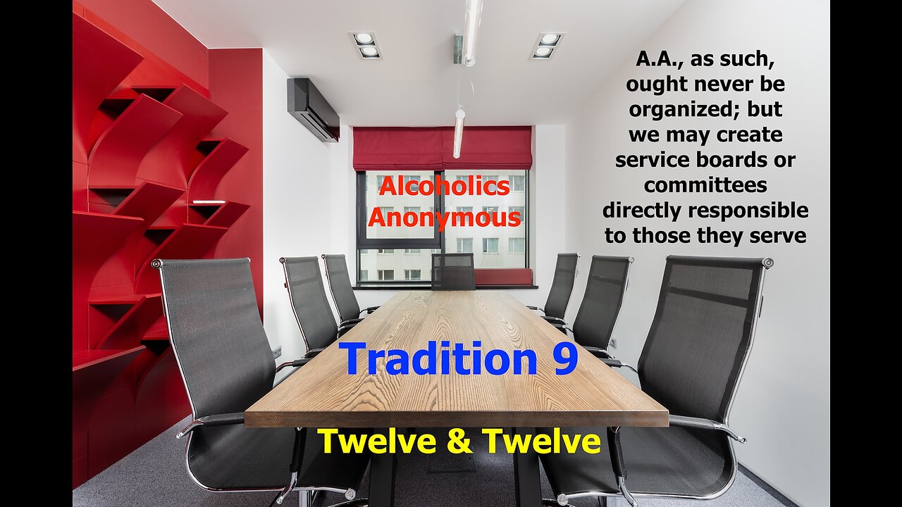 AA - Tradition 9 - Twelve Steps & Twelve Traditions - Alcoholics Anonymous - Read Along – 12 & 12