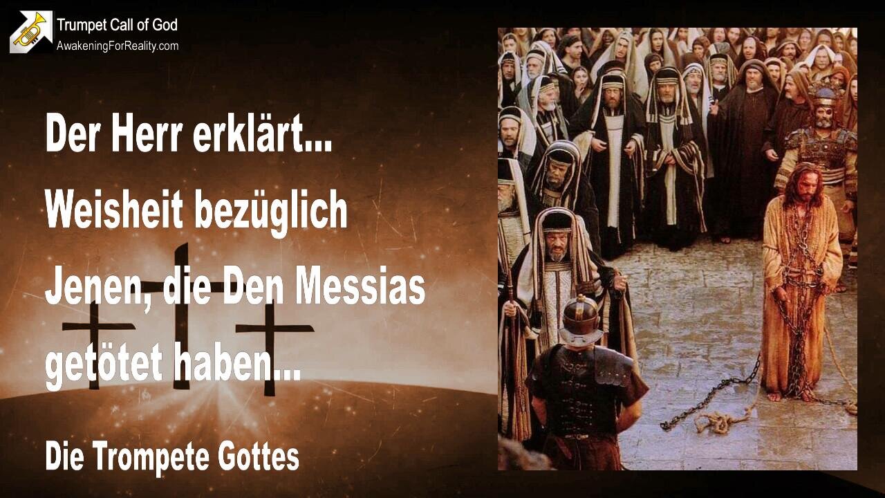 16.10.2004 🎺 Weisheit bezüglich Jenen, die den Messias getötet haben... Die Trompete Gottes