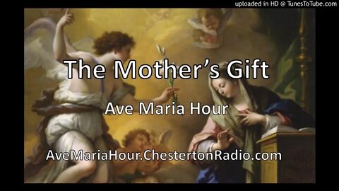 The Mother's Gift - Ave Maria Hour