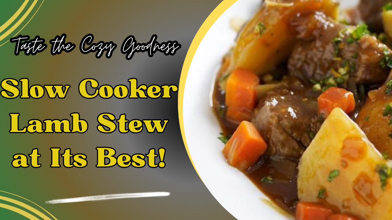 How to Make the Best Slow Cooker Lamb Stew Ever?