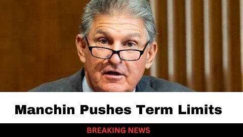 Manchin Pushes Supreme Court Justices Term Limits