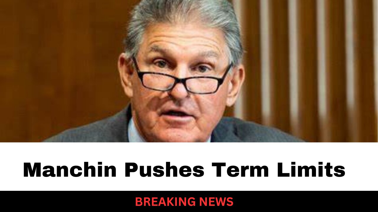 Manchin Pushes Supreme Court Justices Term Limits