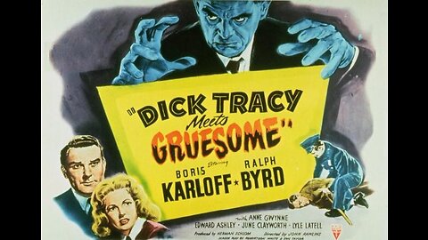 Karloff DICK TRACY MEETS GRUESOME 1947 Master Criminal Uses Nerve Gas to Rob Banks FULL MOVIE