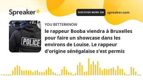 le rappeur Booba viendra à Bruxelles pour faire un showcase dans les environs de Louise. Le rappeur