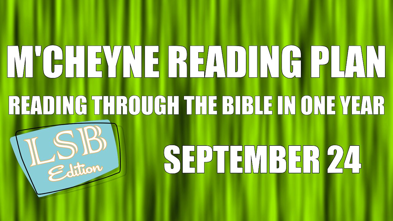 Day 267 - September 24 - Bible in a Year - LSB Edition