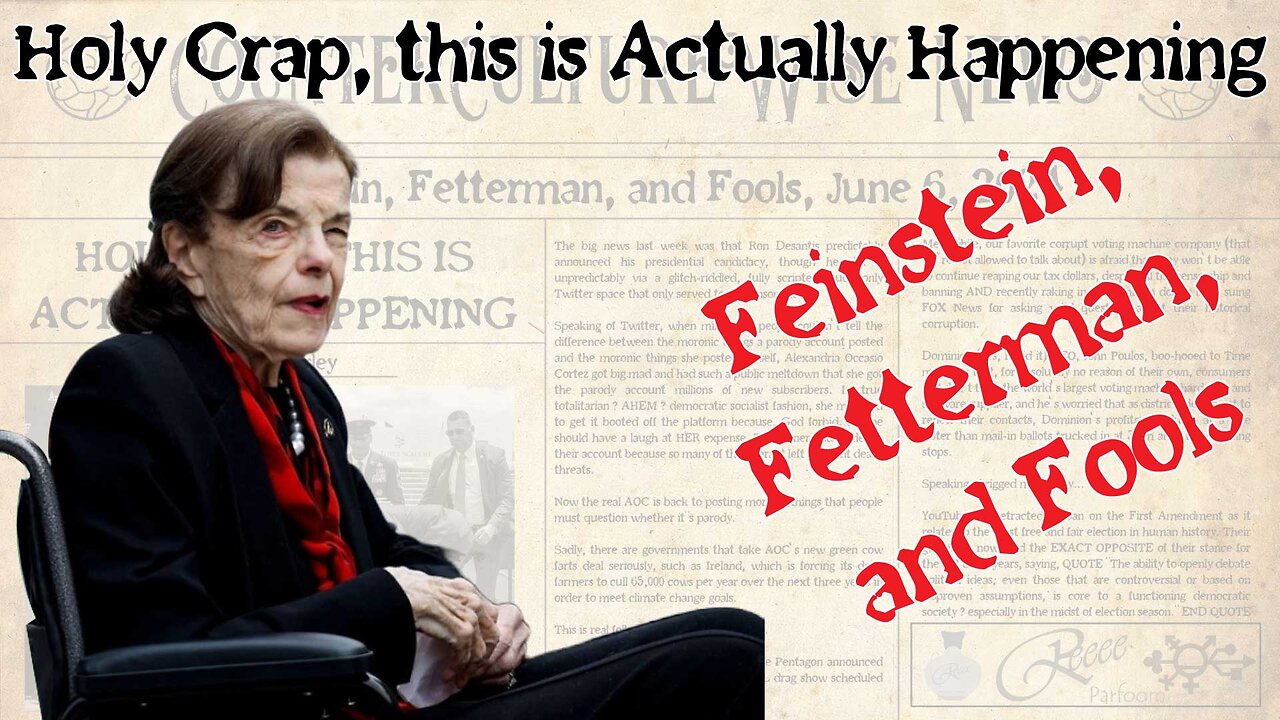 Holy Crap, This is Actually Happening — Feinstein, Fetterman, and Fools Edition, June 6, 2023