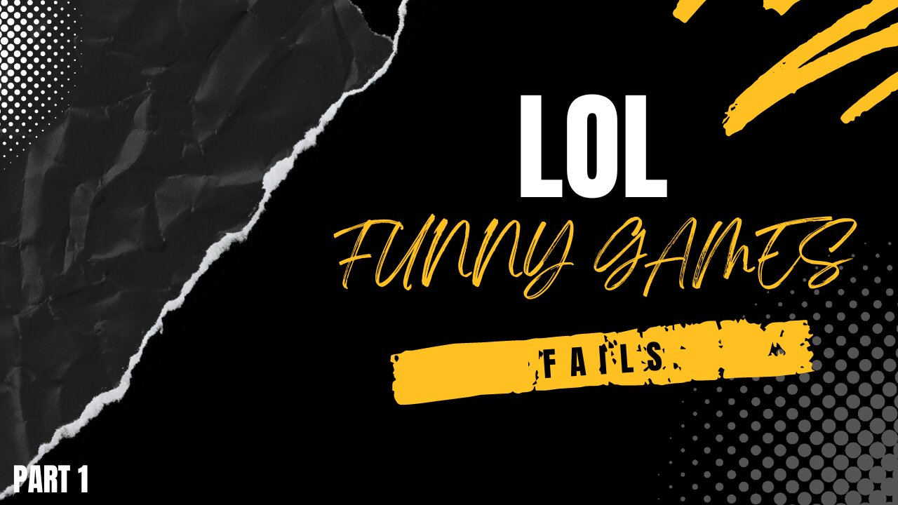 Lol (funny game fails) - part 1