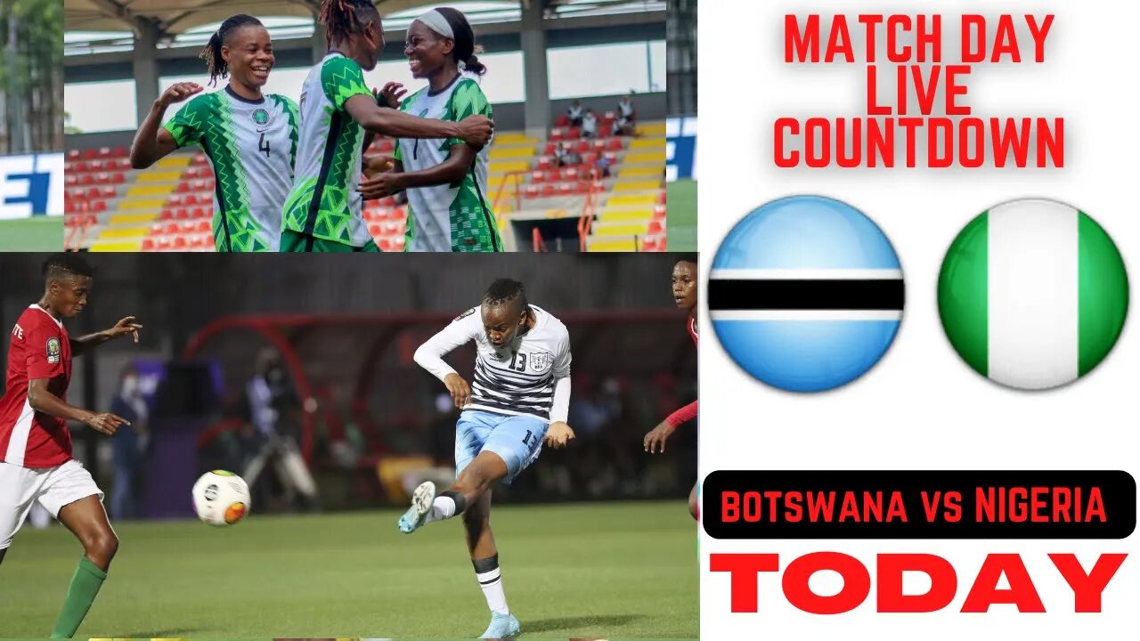 Botswana vs Nigeria Super Falcons Live Countdown Stream Women Afcon Football Match Today Streaming