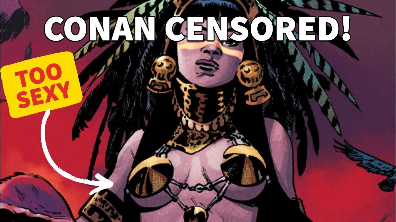 Woke Marvel CENSORS Conan Art For Being TOO SEXY!