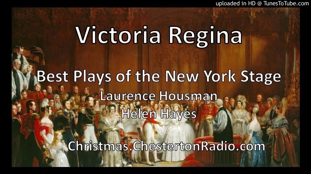 Victoria Regina - Helen Hayes - Comedy Drama - Laurence Housman - Best Plays of New York Theater