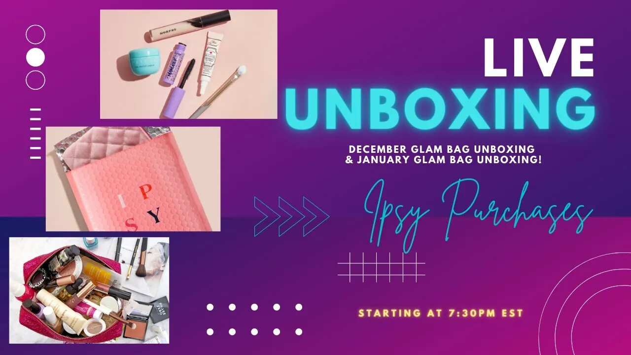 LIVE Ipsy Unboxing | December Glam Bag | January Glam Bag | Plus MORE