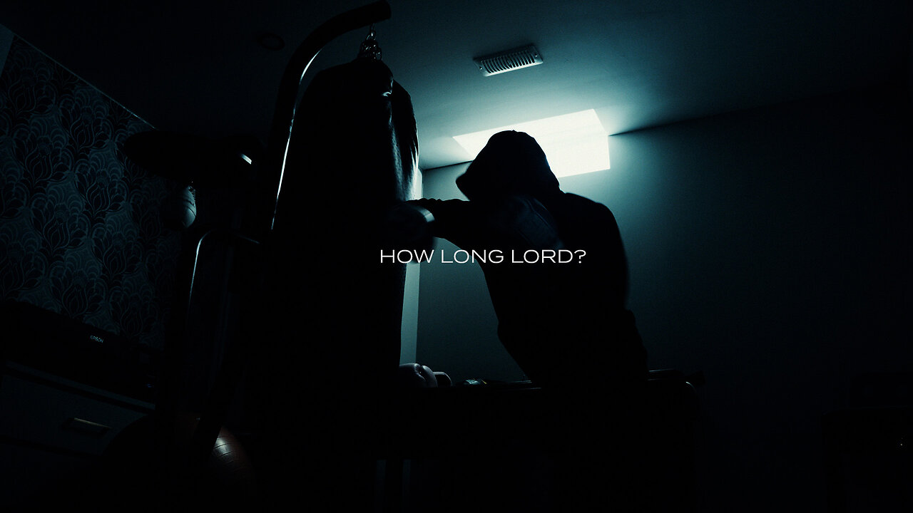 How Long Lord?