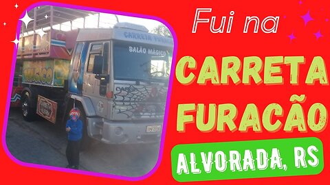 Carreta Furacão em Alvorada, RS.