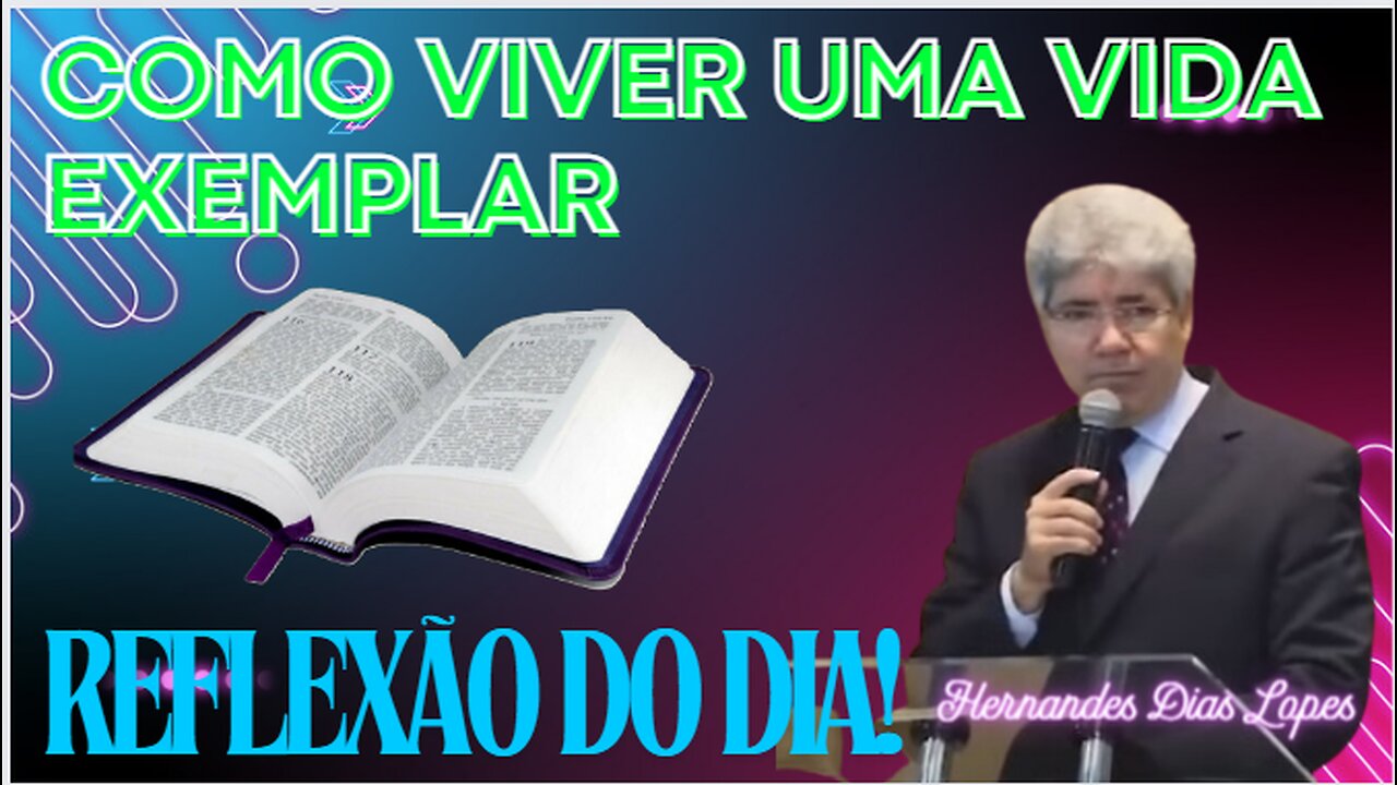 COMO VIVER UMA VIDA EXEMPLAR | Hernandes Dias Lopes