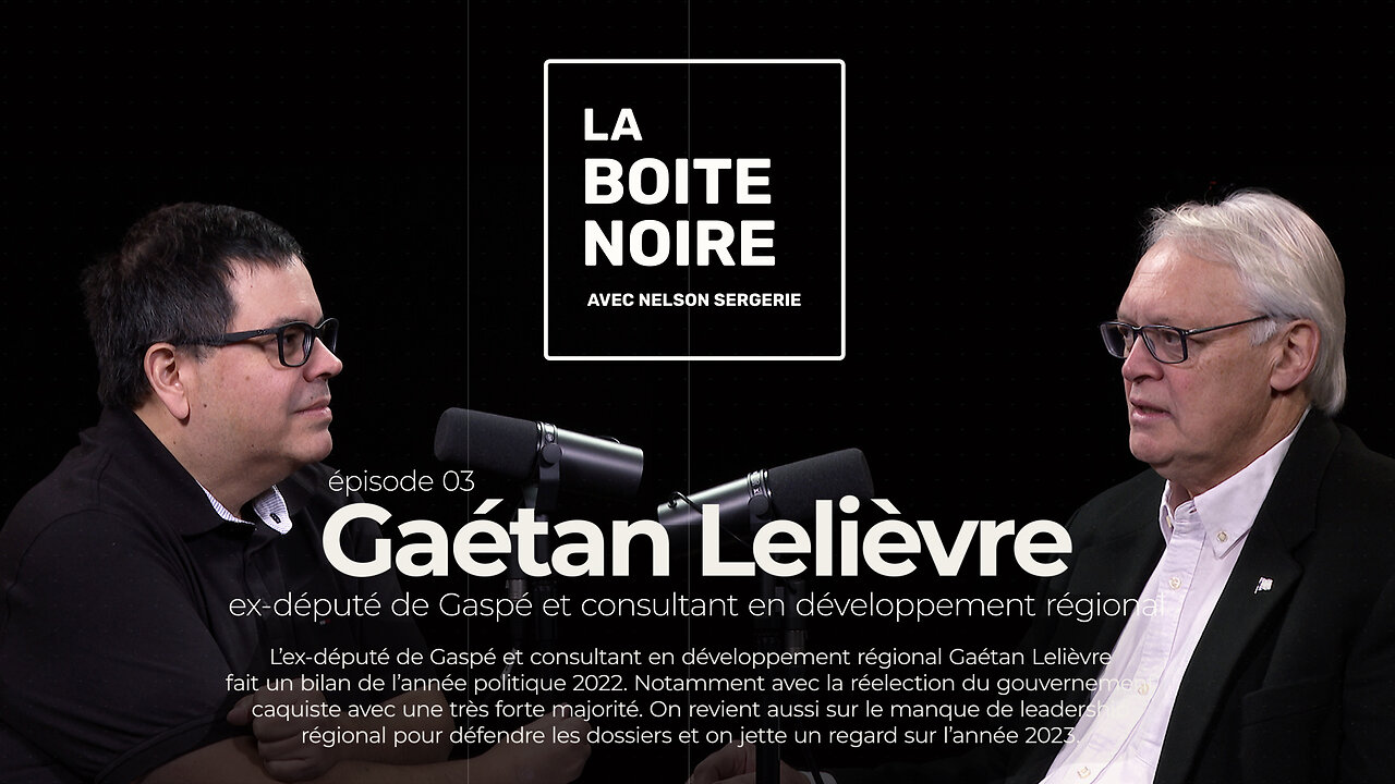 La Boîte Noire avec Nelson Sergerie : Gaétan Lelièvre