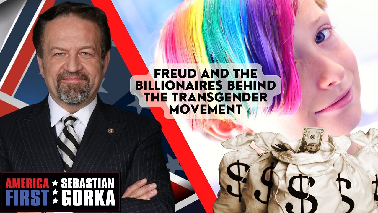 Freud and the billionaires behind the transgender movement. Jeff Younger with Sebastian Gorka