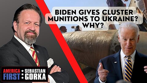 Biden gives Cluster Munitions to Ukraine? Why? Jim Carafano with Seb Gorka on AMERICA First