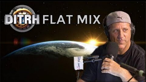 [Flat Earth Dave] DITRH Flat Mix [Jan 3, 2023]