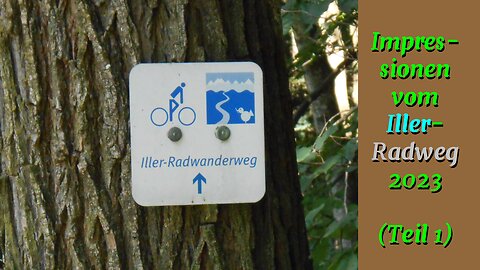 Impressionen vom Iller-Radweg 2023 (Teil 1)