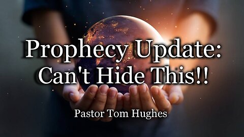 Prophecy Update: Can't Hide This!!