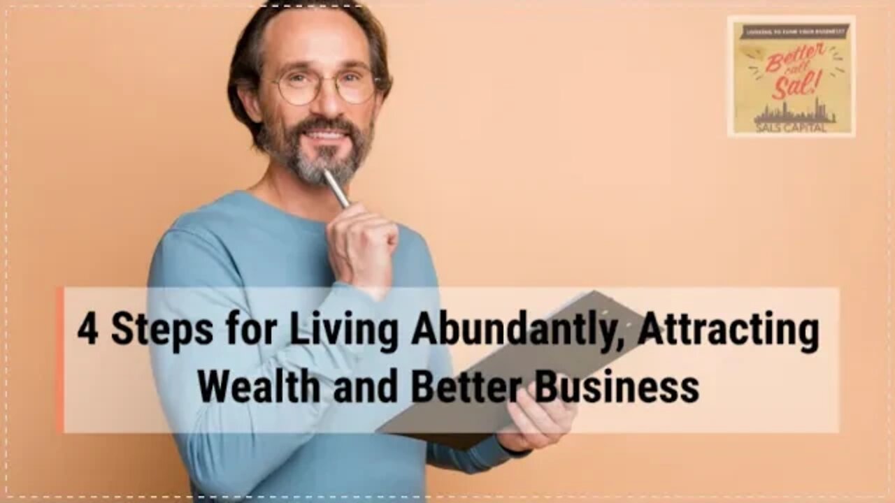 4 Steps for Living Abundantly, Attracting Wealth and Better