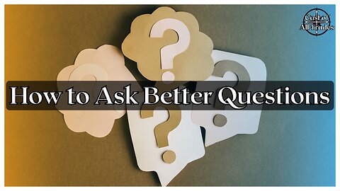 How to Ask Better Questions | The Art of Interesting Questions