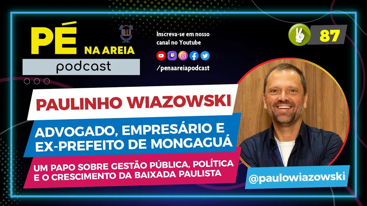 PAULINHO WIAZOWSKI - Pé na Areia Podcast - 87