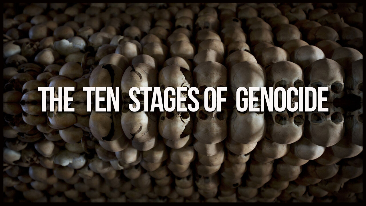 The Ten Stages of Genocide