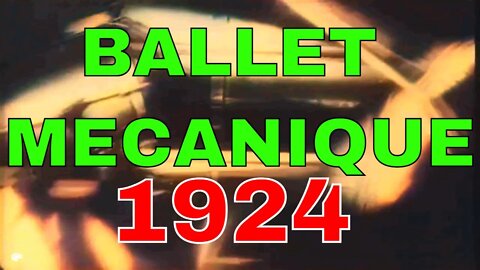 Ballet Mecanique (1924) [colourised]