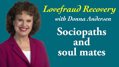 Sociopaths and soul mates